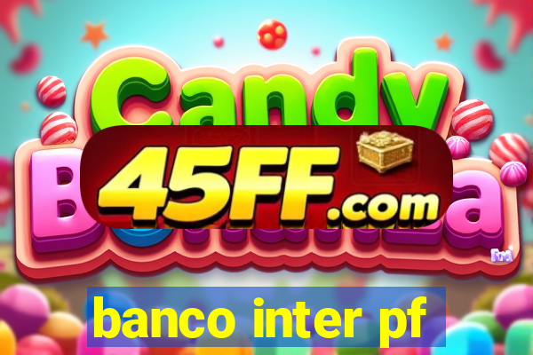 banco inter pf